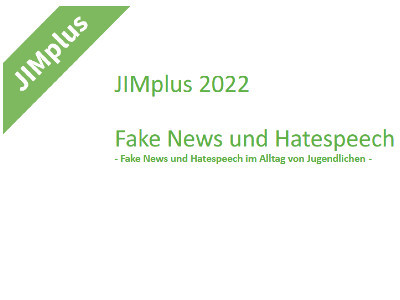 Cover der Zusatzstudie JIMplus 2022 zu Fake News und Hatespeech