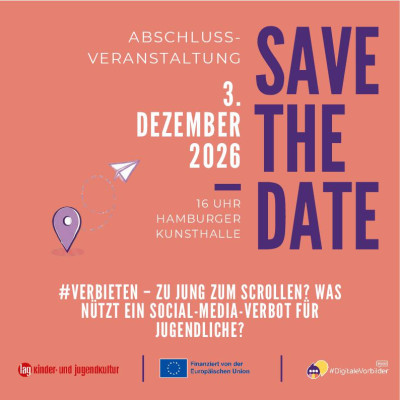 Grafik zur Abschlussveranstaltung des Projekts „Moin Digitale Vorbilder“ am 3. Dezember 2026 um 16 Uhr in der Hamburger Kunsthalle. Im Mittelpunkt steht der Schriftzug „Save the Date“. Darunter die Frage: „#Verbieten – zu jung zum Scrollen? Was nützt ein Social-Media-Verbot für Jugendliche?“